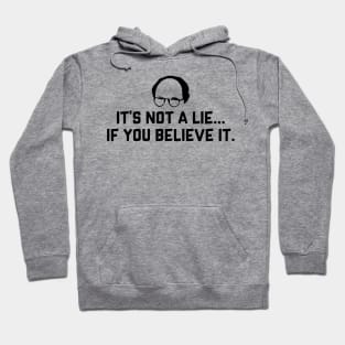 You gotta believe. Hoodie